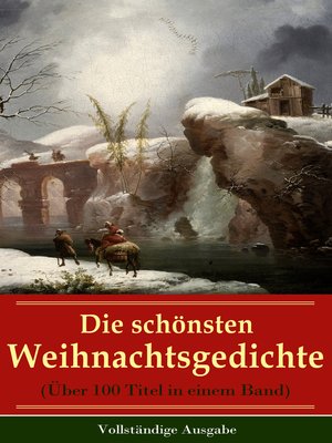 cover image of Die schönsten Weihnachtsgedichte (Über 100 Titel in einem Band)--Vollständige Ausgabe
